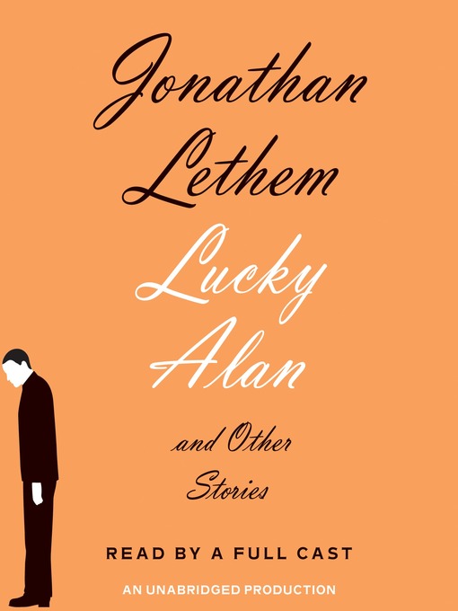 Title details for Lucky Alan by Jonathan Lethem - Available